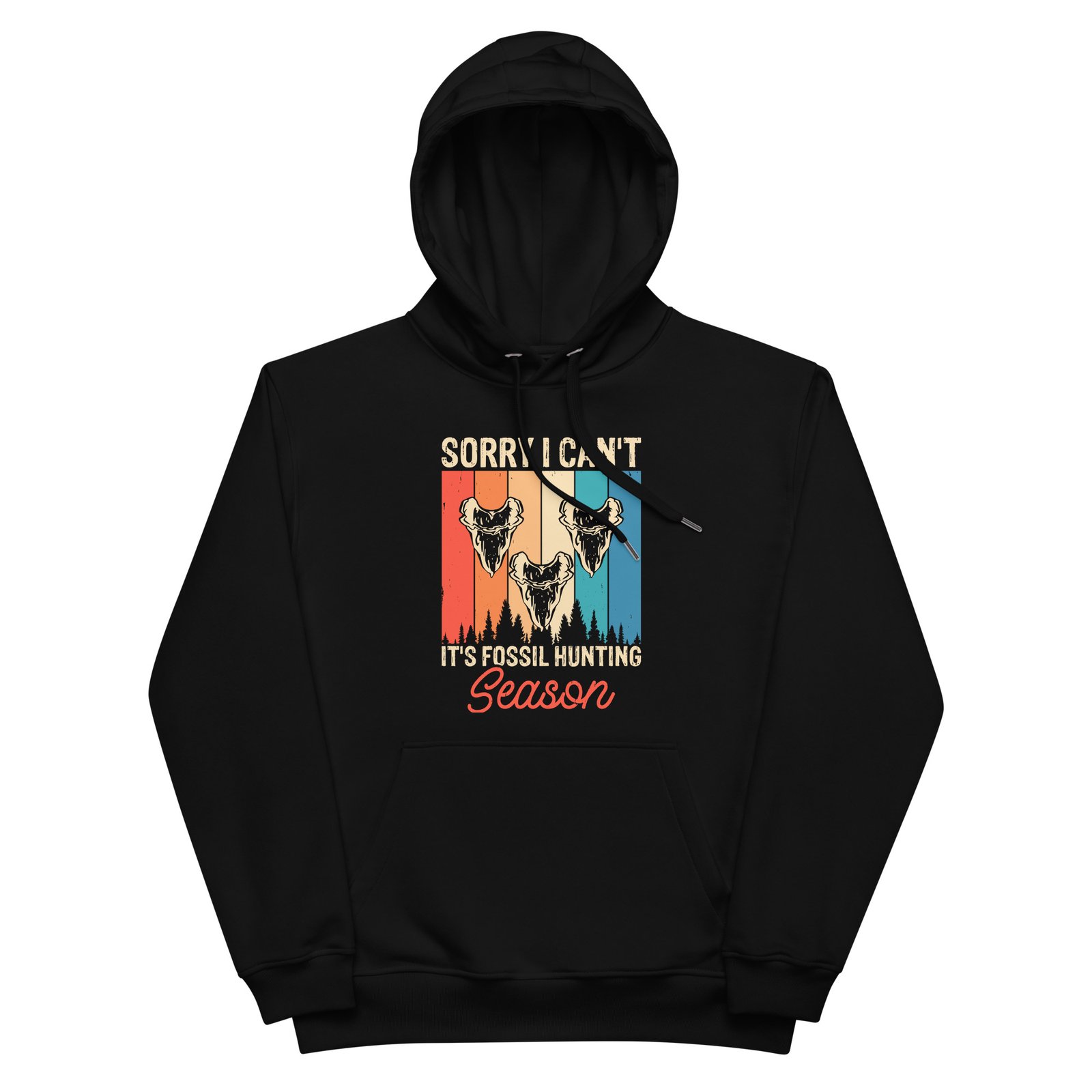 Sorry, I Can’t, It’s Fossil Hunting Season - Premium hoodie