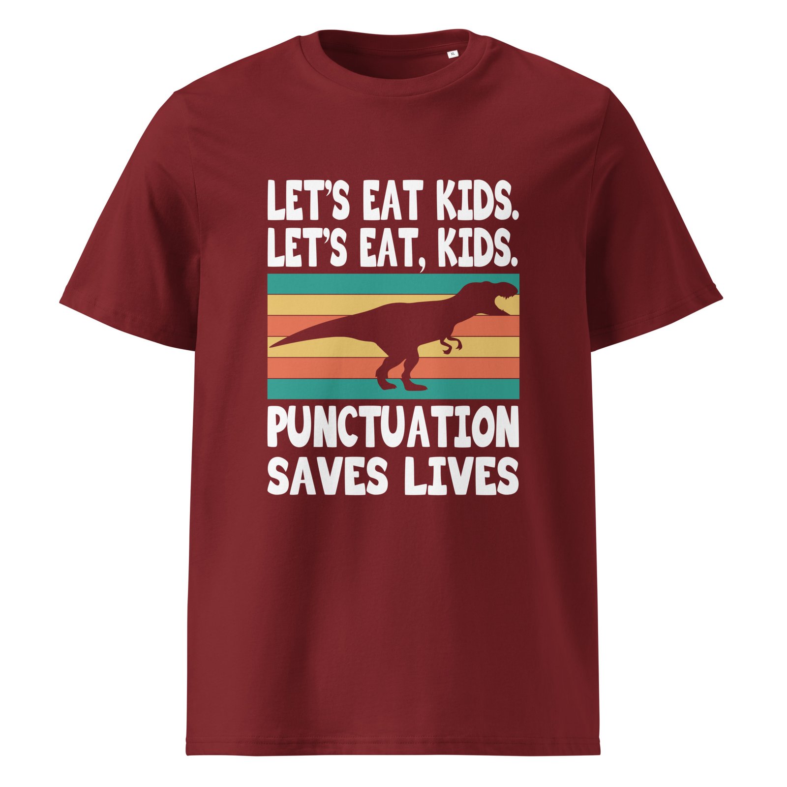 Let's Eat Kids. Let's Eat, Kids. Punctuation Saves Lives Unisex cotton t-shirt