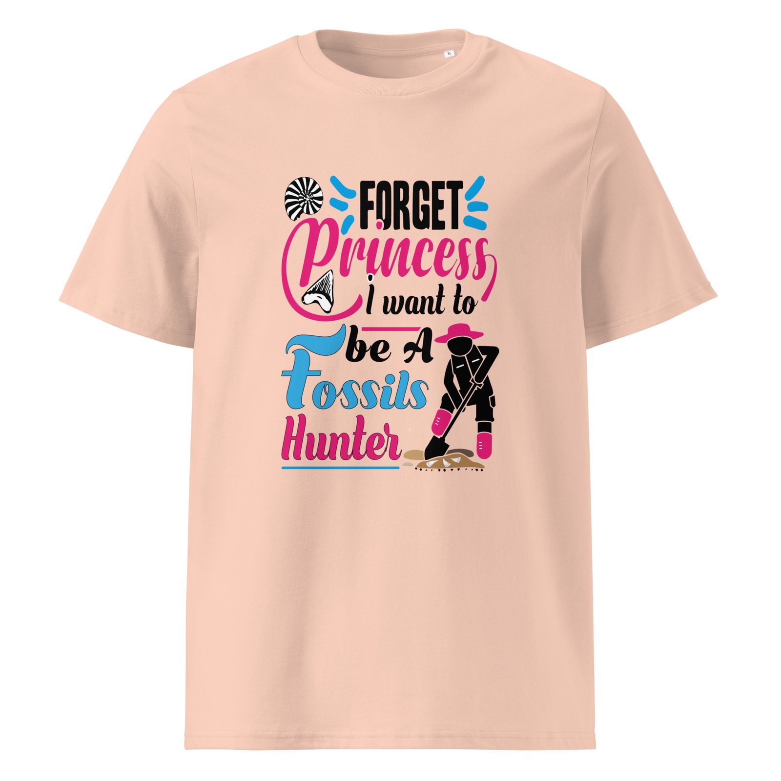 "Forget Princess, I Want to Be a Fossils Hunter" T-shirt - Image 3
