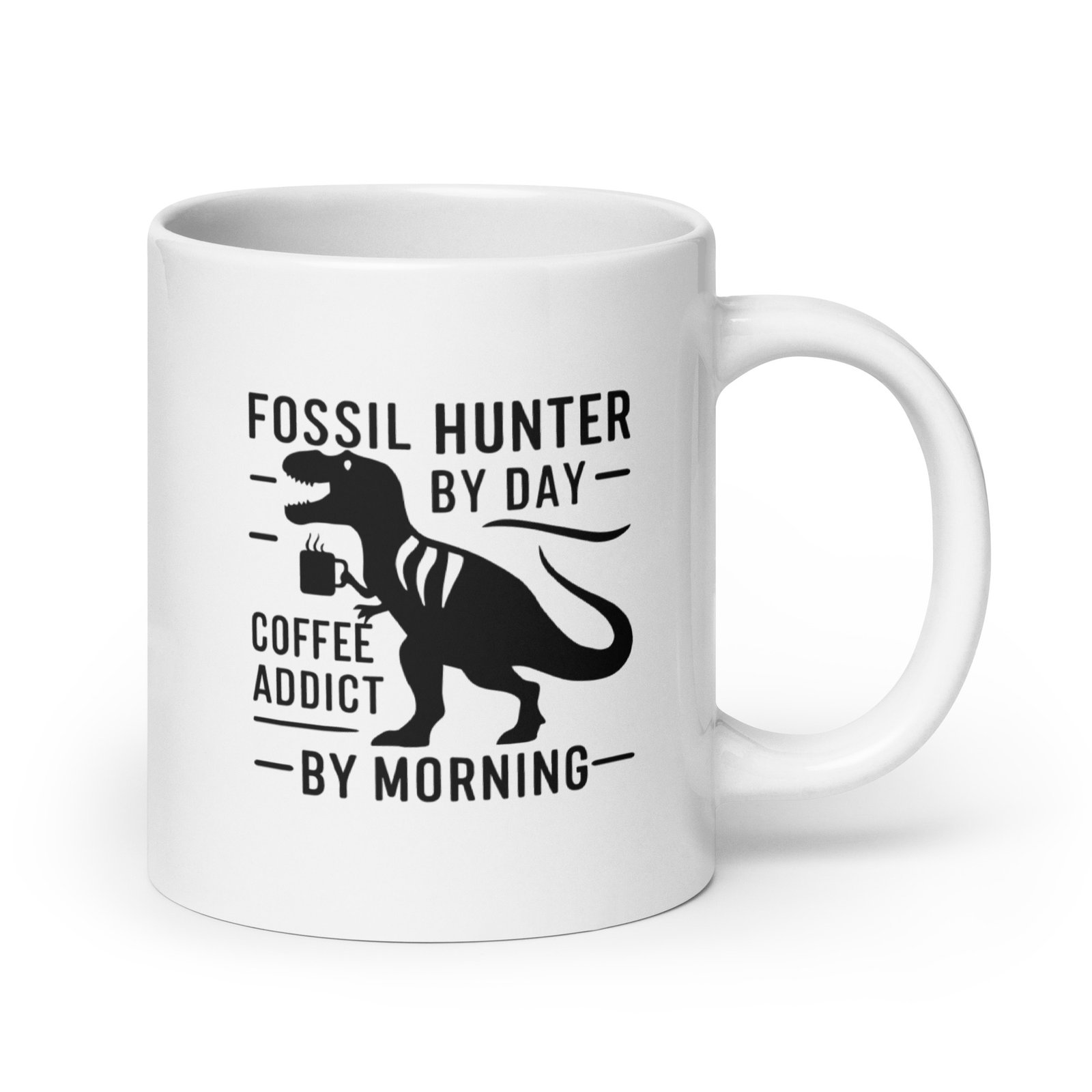 Fossils Hunter by Day, Coffee Addict by Morning - White mug