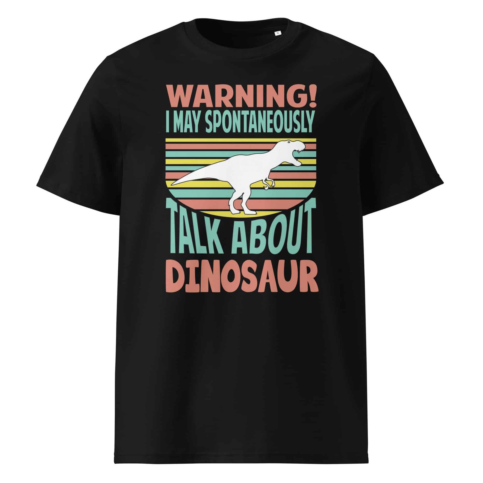 Warning! I'm Spontaneously Talking About Dinosaur Unisex cotton t-shirt